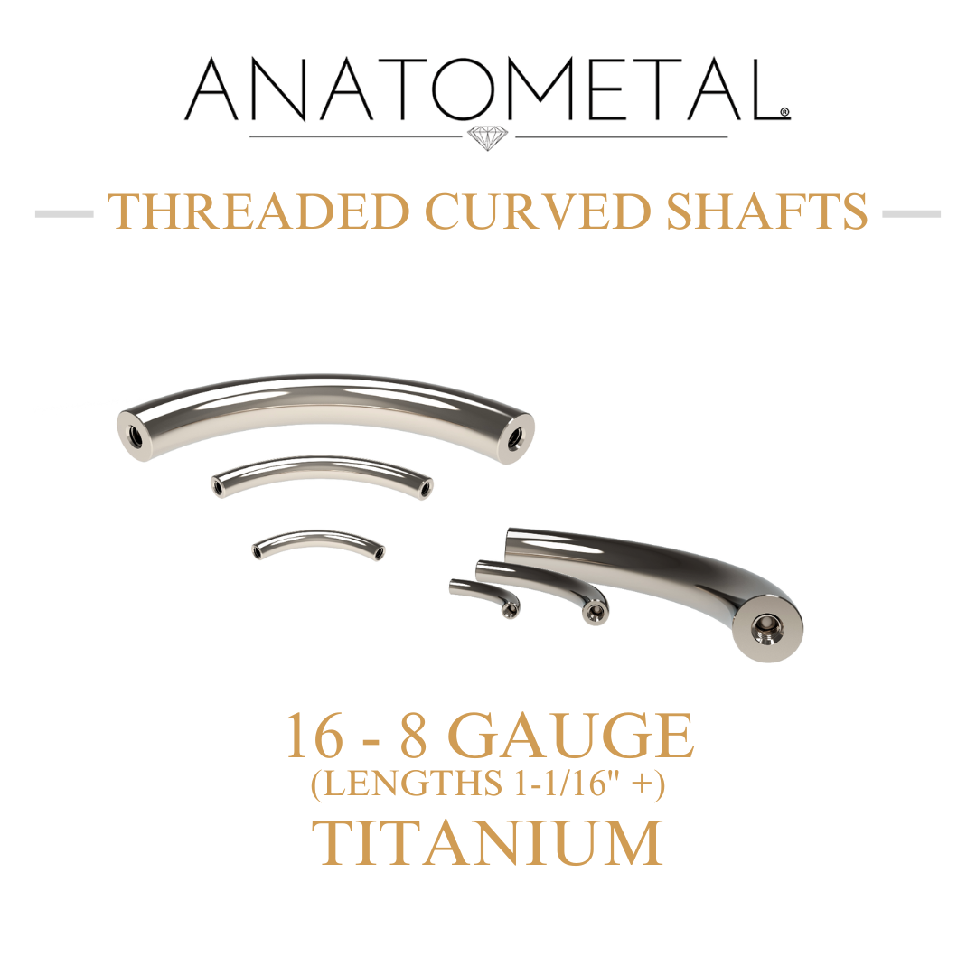Anatometal Titanium Threaded 1-1/16"+ Curved Shafts (16 Gauge - 8 Gauge)