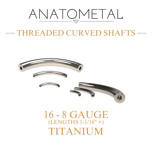 Anatometal Titanium Threaded 1-1/16"+ Curved Shafts (16 Gauge - 8 Gauge)